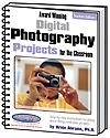 Image Award Winning Digital Photography Projects for the Classroom