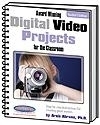 Image Award Winning Digital Video Projects for the Classrom