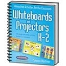 Image Interactive Activities for the Classroom: Whiteboards and Projectors K - 2